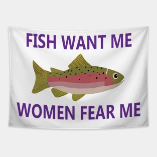 Women Want Me - Fish Fear Me Tapestry