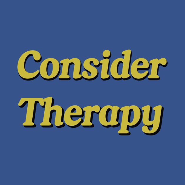 Meme T-Shirt "Consider Therapy", Funny Mental Health Shirt, Retro y2k Shirt by ILOVEY2K