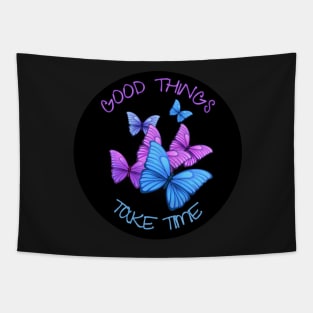 Good Things Take Time Tapestry