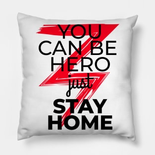 You can be hero just stay home Pillow