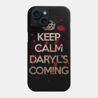 Keep Calm Daryl's coming Phone Case