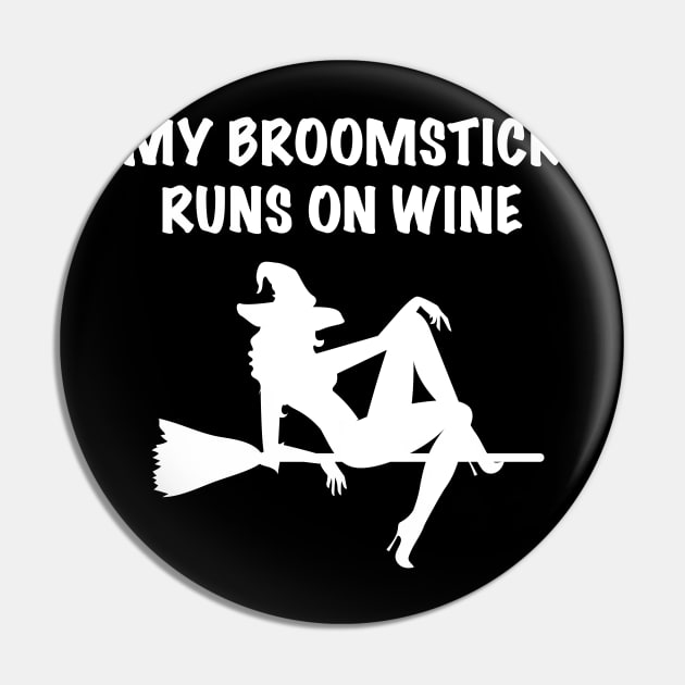 My Broomstick Runs On Wine Halloween Witch Pin by JustPick