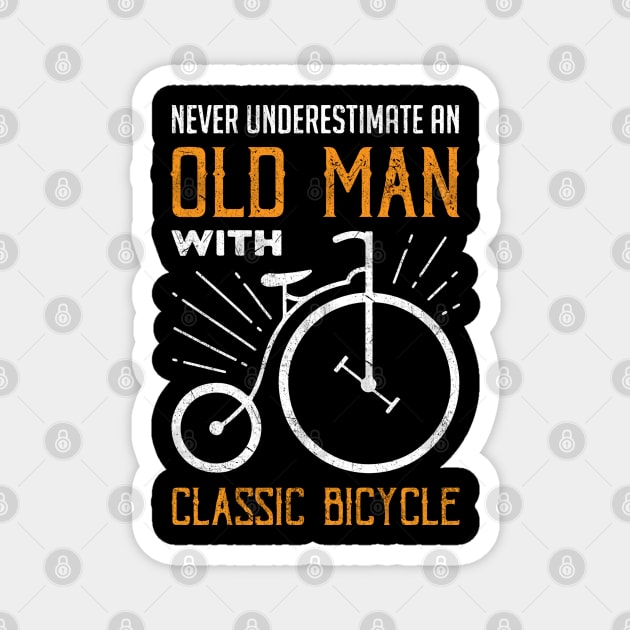 Never Underestimate An Old Guy On A Bicycle Funny Cycling Magnet by The Design Catalyst