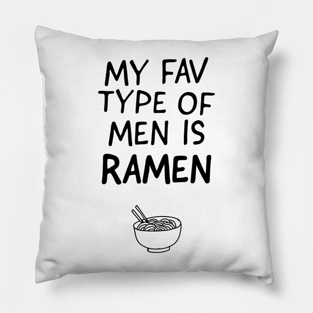 My Fav Type of Men is Ramen Pillow by garbagetshirts