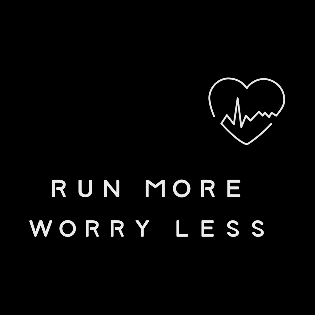 Run More, Worry Less Healthy Lifestyle Quote by SimpleTeez