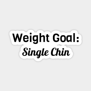 Weight Goal Single Chin Magnet