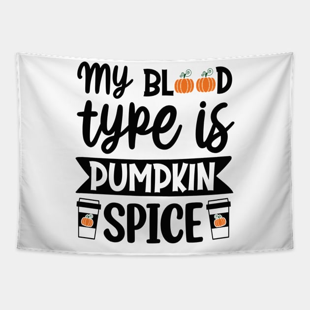 My blood type is pumpkin spice Tapestry by DeeDeeCro