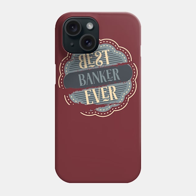 Best Banker Ever Phone Case by DimDom