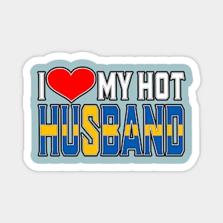 I Love My Hot Swedish Husband Magnet