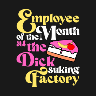 Employee Of The Month At The Factory T-Shirt