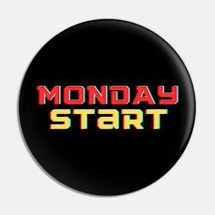 MONDAY START Pin