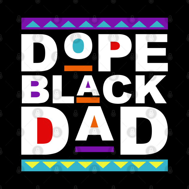 Dope Black Dad Father's Day by luxembourgertreatable