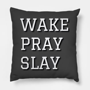 Wake Pray Slay Pillow