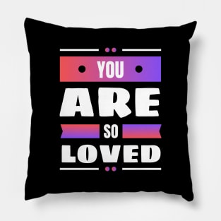 You Are So Loved | Christian Pillow