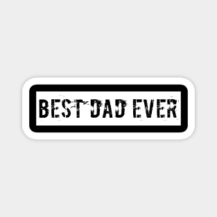 Best Dad Ever Magnet