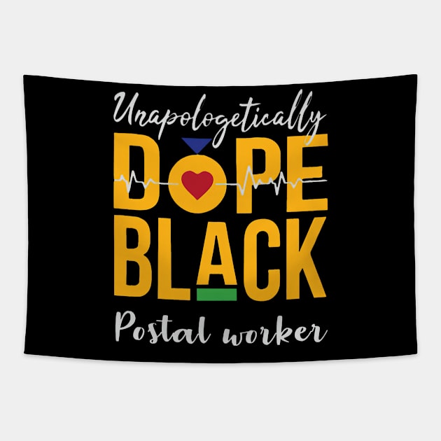 Unapologetically Dope Black Postal Worker Tapestry by janayeanderson48214