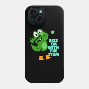 Rizz 'Em With The 'Tism Phone Case