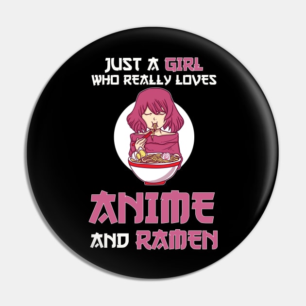 Just A Girl Who Really Loves Anime & Ramen Otaku Gift Anime Pin by TheTeeBee