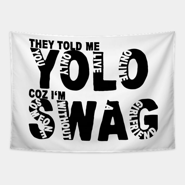 Yolo Swag Tapestry by Juabexuz