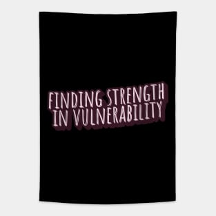 finding strength in vulnerability Tapestry