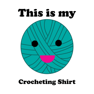 Crocheting Shirt Funny Ball of Yarn T-Shirt