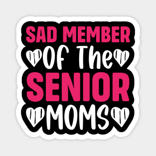Sad Member Of The Senior Moms Magnet