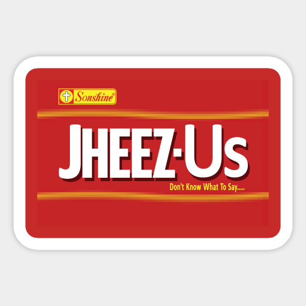 Jheez-Us - Jesus - Sticker