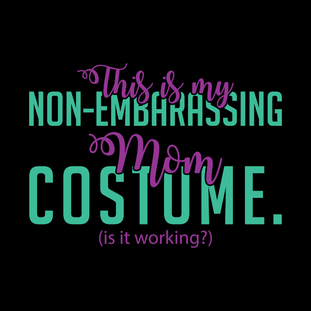 Funny Mom Halloween Costume - Embarrassing Mom Shirt by BKFMerch