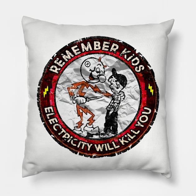 Remember kids electricity will kill you Pillow by V2Art