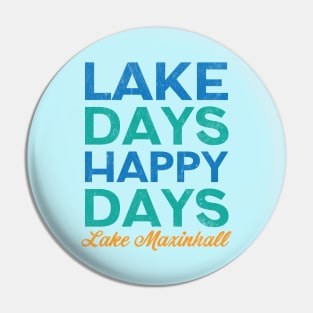 Lake Days Happy Days Lake Maxinhall Pin