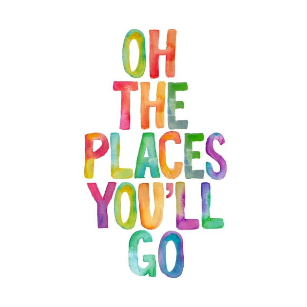 Oh The Places You'll Go by MotivatedType