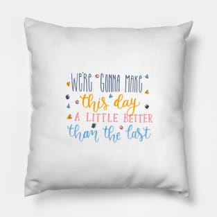 Better days Pillow