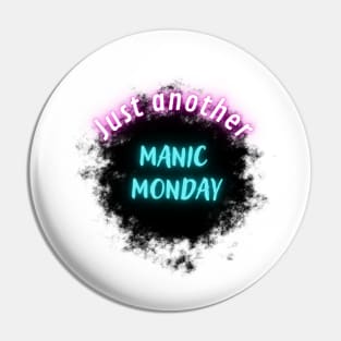 Just another manic monday Pin