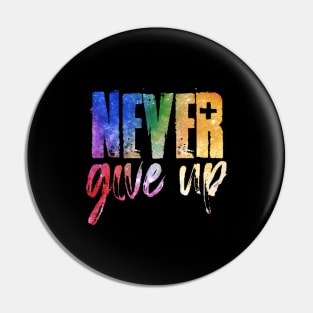 Never give up Pin