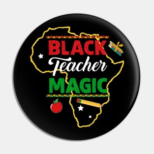 Black Teacher Magic Black History Month Teacher Pin