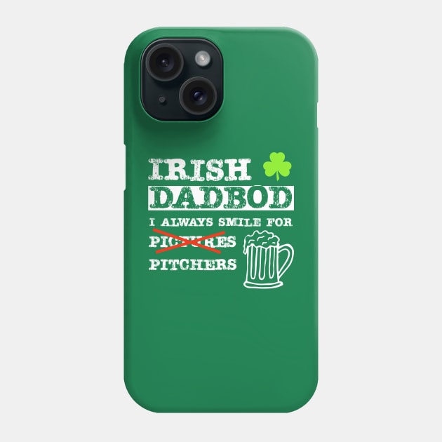 Irish Dad Bod I Always Smile for Pitchers Phone Case by DB Teez and More