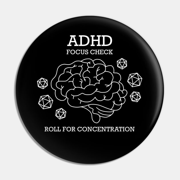 ADHD Focus Check - Roll for Concentration Pin by Side Quest Studios