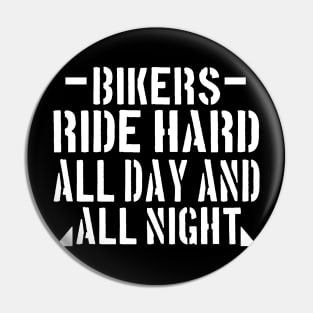 Bikers ride hard Pin