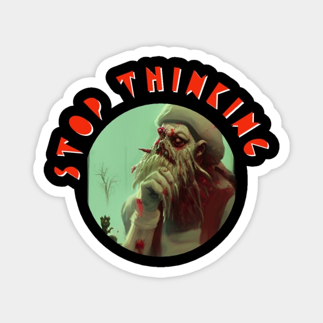 Stop thinking Magnet by Boobles 