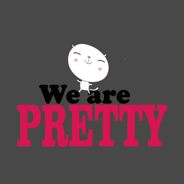 we are Pretty by Tessa