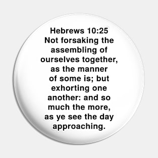 Hebrews 10:25 King James Version Bible Verse Typography Pin