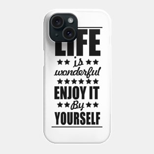 LIFE IS BEAUTIFUL Phone Case