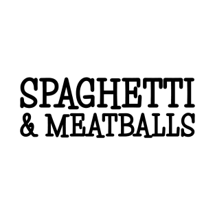 Spaghetti & Meatballs T-Shirt