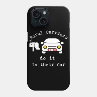 Rural Carrier Do It In Their Car Phone Case