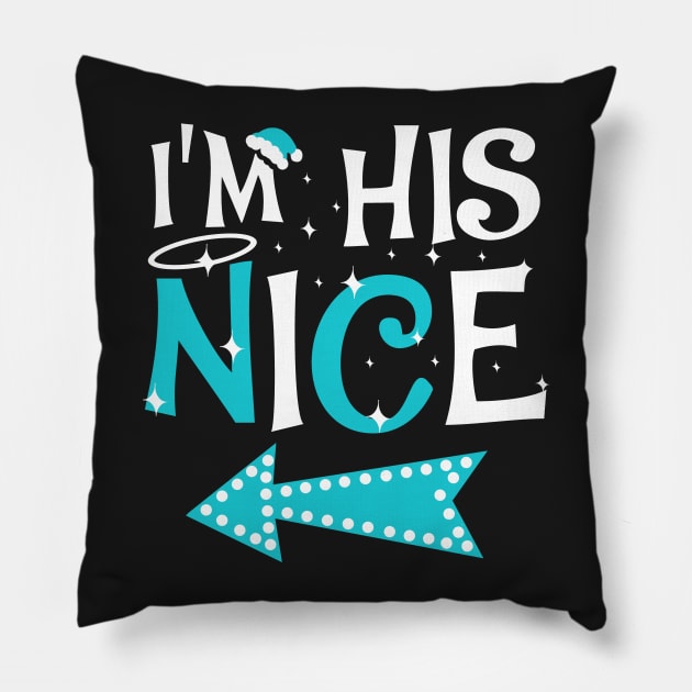 I'm His Nice Christmas Couple Shirts Pillow by KsuAnn