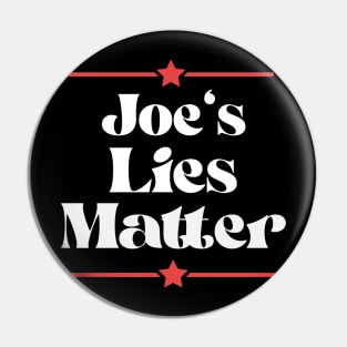 Joe's Lies Matter 2 Pin