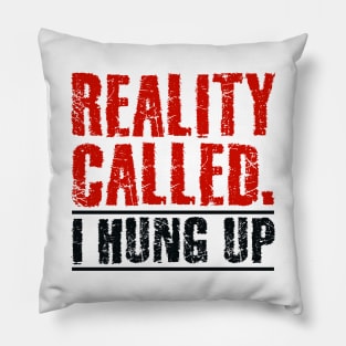 Reality called Pillow