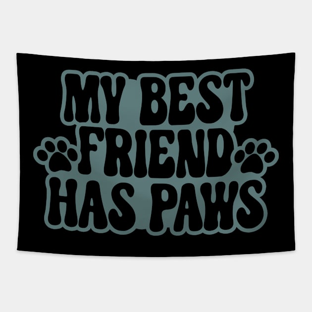 My Best Friend Has Paws Tapestry by Miozoto_Design