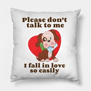 Dont Talk to Me Dog Cool Valentines Funny Valentines Day Anti Valentine Pillow