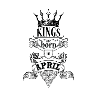 Kings are born in April_dark T-Shirt